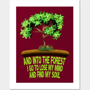 And Into The Forest I Go To Lose My Mind And Find My Soul, Forest Lovers Posters and Art